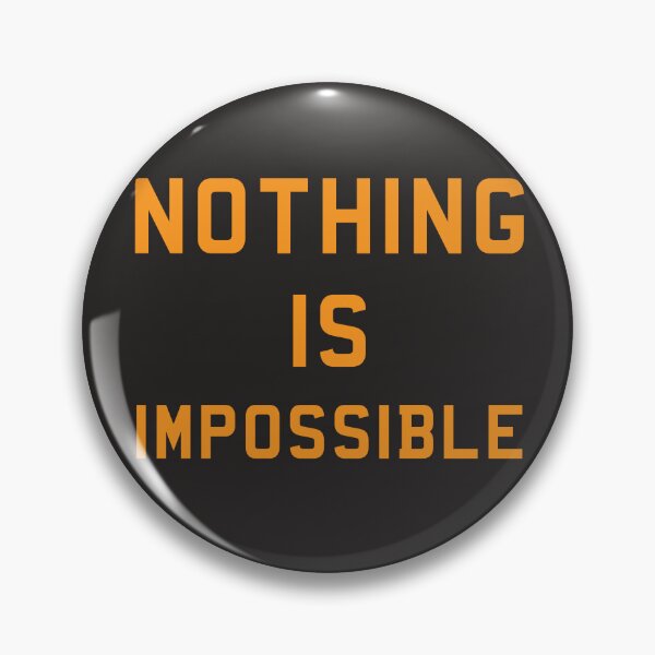 Item preview, Nothing Is Impossible designed and sold by pineconebutter.