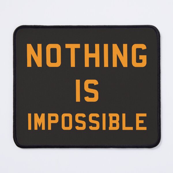 Item preview, Nothing Is Impossible designed and sold by pineconebutter.