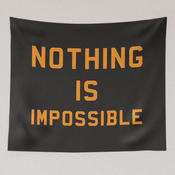 Item preview, Nothing Is Impossible designed and sold by pineconebutter.