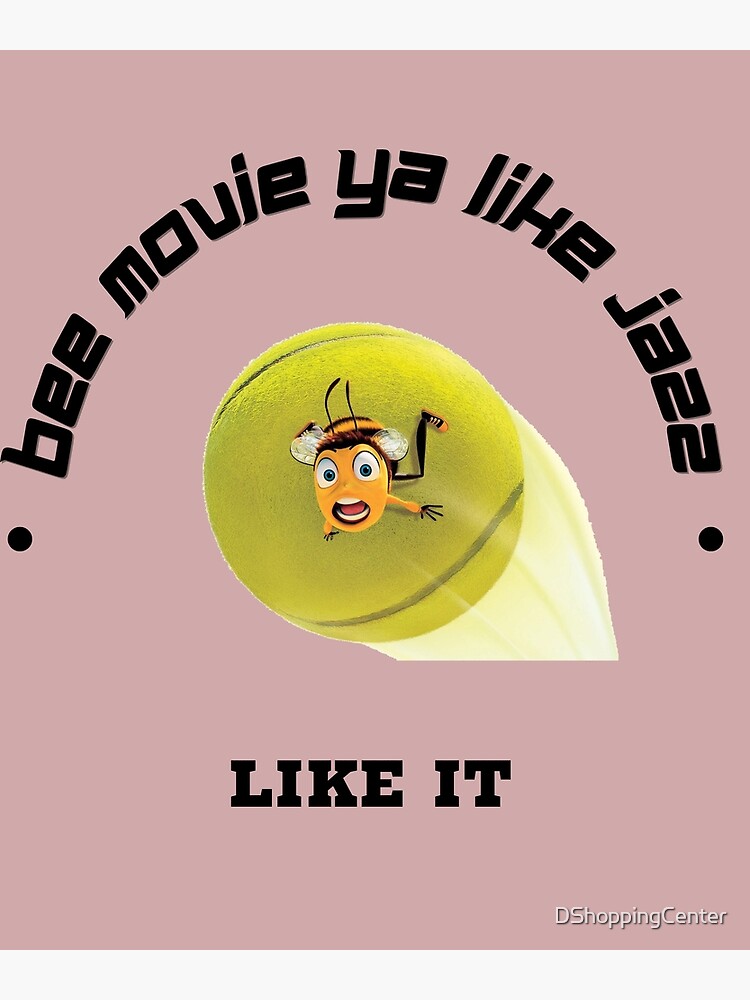 "bee movie ya like jazz" Poster for Sale by DShoppingCenter | Redbubble