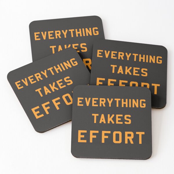 Item preview, Everything Takes Effort designed and sold by pineconebutter.