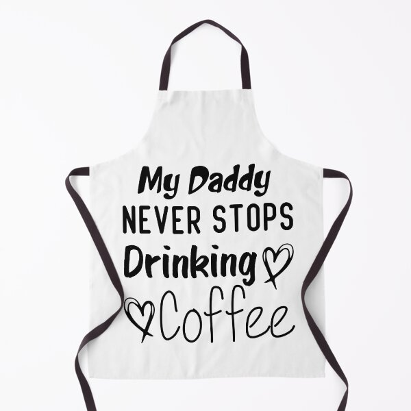 Item preview, My Daddy Never Stops Drinking Coffee Funny Coffee Dad Quote designed and sold by medbdj.