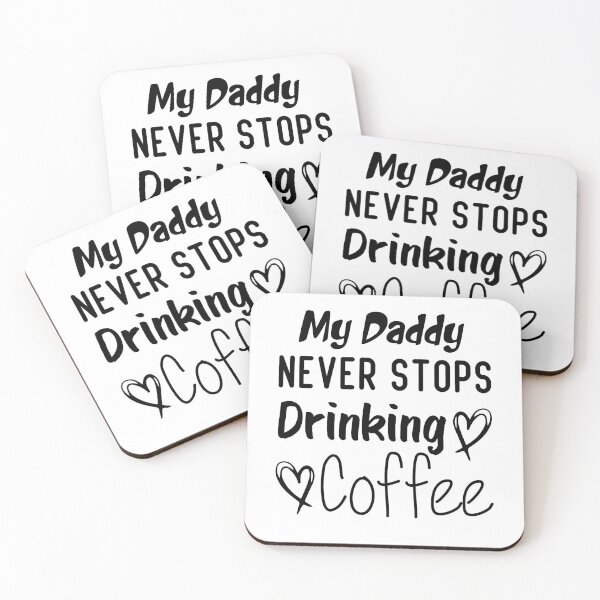 Item preview, My Daddy Never Stops Drinking Coffee Funny Coffee Dad Quote designed and sold by medbdj.