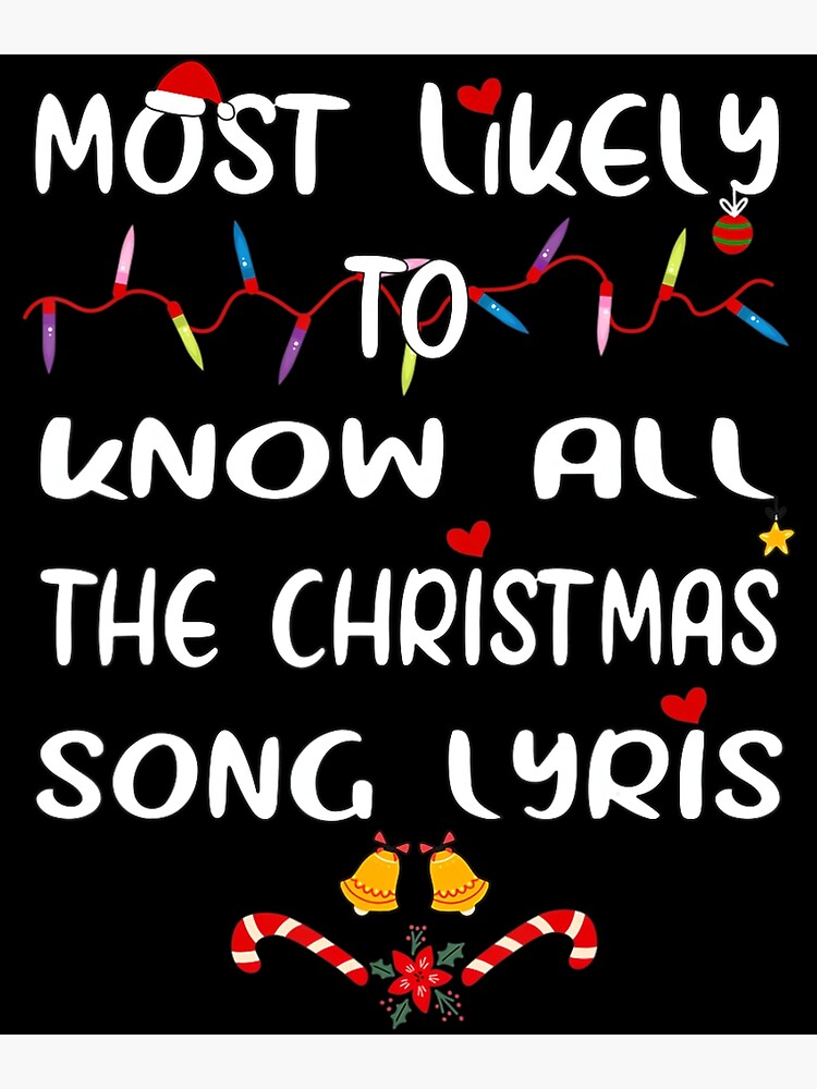 "Most Likely To Christmas Know All The Christmas Song Lyrics" Poster