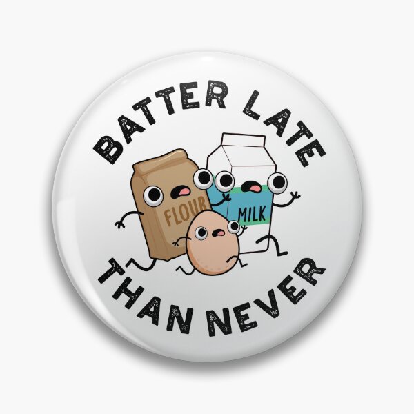 Item preview, Batter Late Than Never Funny Baking Puns  designed and sold by punnybone.