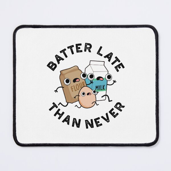 Item preview, Batter Late Than Never Funny Baking Puns designed and sold by punnybone.