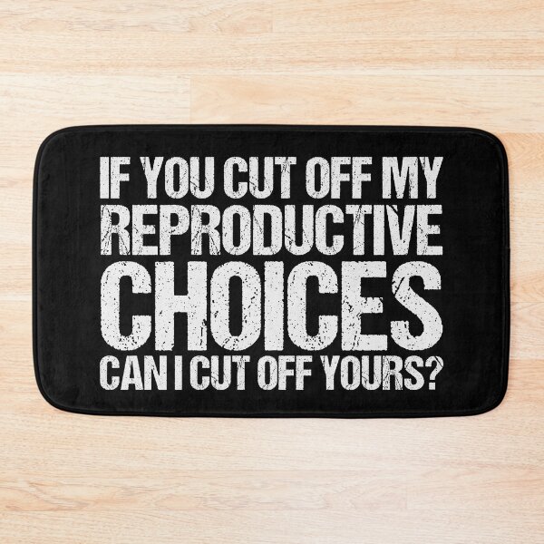 Item preview, If You Cut off My Reproductive Choices Can I Cut off Yours  designed and sold by Apoorv Choudhary.