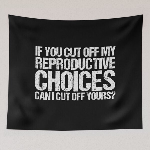 Item preview, If You Cut off My Reproductive Choices Can I Cut off Yours  designed and sold by Apoorv Choudhary.