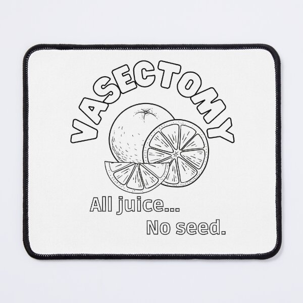 Item preview, Vasectomy all juice no seed  designed and sold by ChiraForUs.