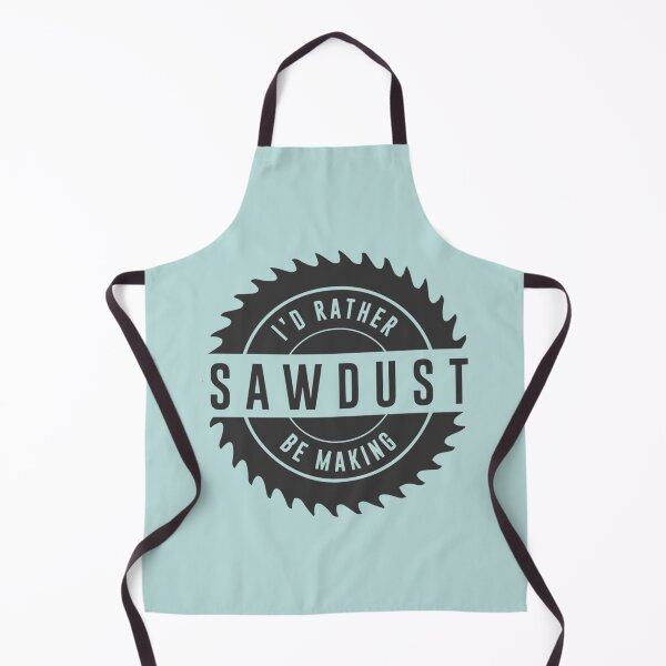 Item preview, i_d rather be making sawdust designed and sold by JohnMavis.