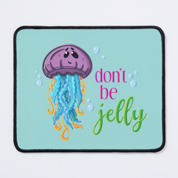 Item preview, Don't be Jelly- Jellyfish  designed and sold by For Art Sake.