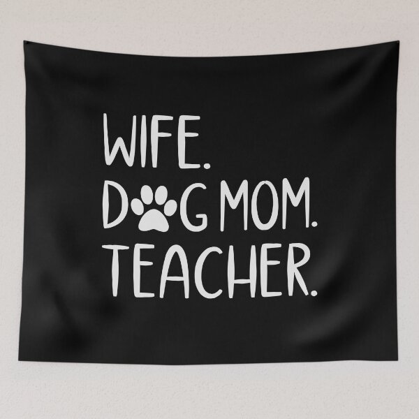 Item preview, Wife Dog Mom Teacher designed and sold by Apoorv Choudhary.