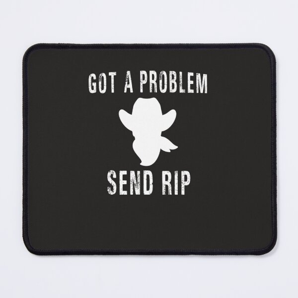 Item preview, Got a problem Send Rip   designed and sold by denhamma.