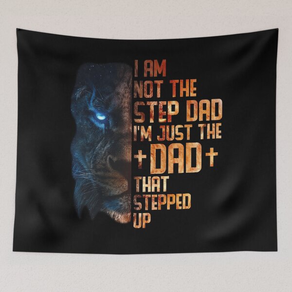 Item preview, Lion I'm Not The Step Dad I'm The Dad That Stepped Up designed and sold by Adam Alomari.