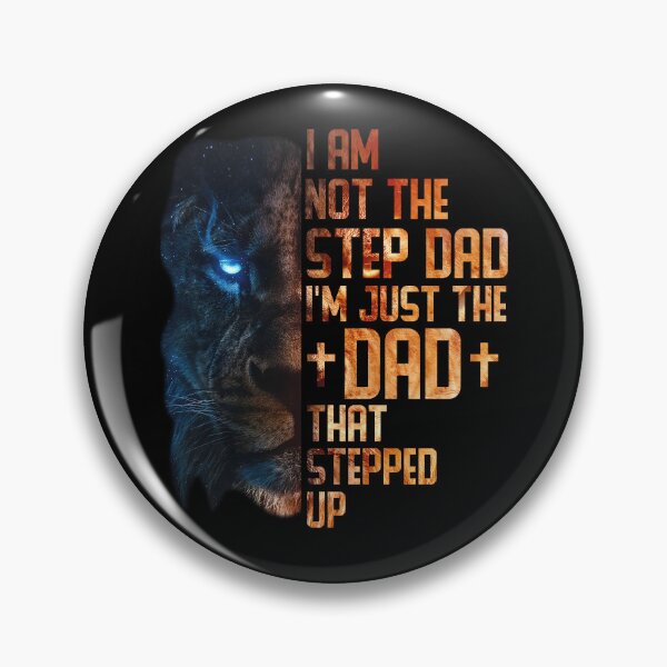 Item preview, Lion I'm Not The Step Dad I'm The Dad That Stepped Up designed and sold by Adam Alomari.