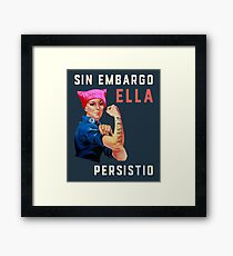 Resist. Nevertheless She Persisted. Sin Embargo Ella Persistio. Framed Print