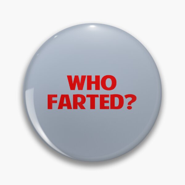 Item preview, Who Farted Gag designed and sold by NataSaic.