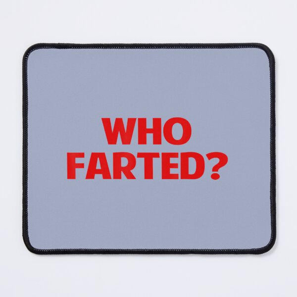 Item preview, Who Farted Gag designed and sold by NataSaic.