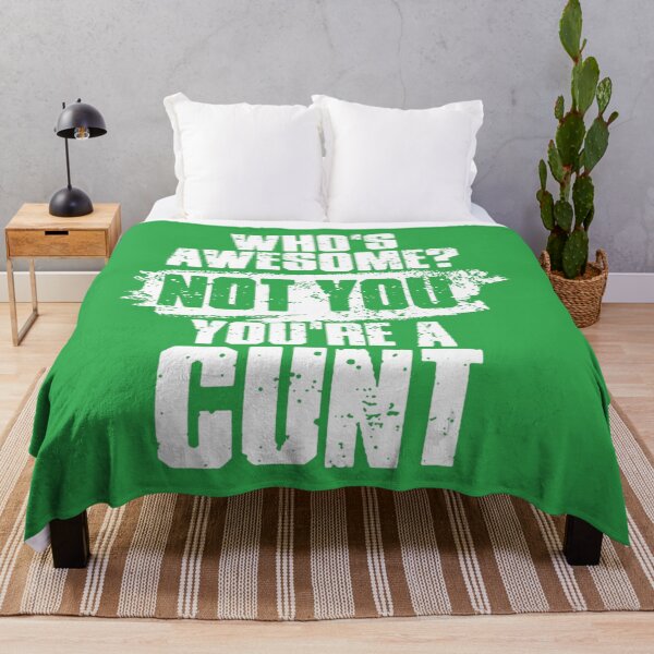 Item preview, Who's Awesome Not You're Cunt designed and sold by NataSaic.