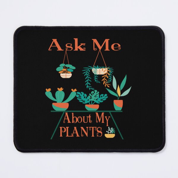 Item preview, Ask Me About My PLANTS designed and sold by JohnMavis.