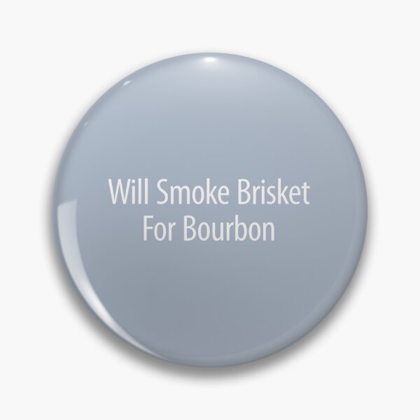 Item preview, Will Smoke Brisket For Bourbon designed and sold by NataSaic.