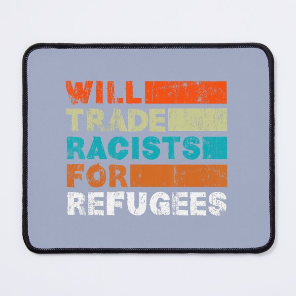 Item preview, Will Trade Racists For Refugees Welcome Refugees designed and sold by NataSaic.