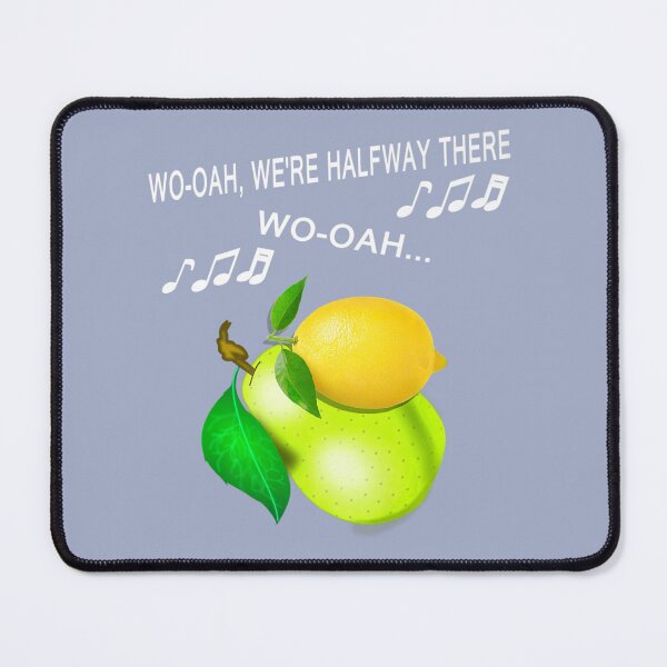 Item preview, Woah We're Half Way There Woah Lemon On A Pear designed and sold by NataSaic.