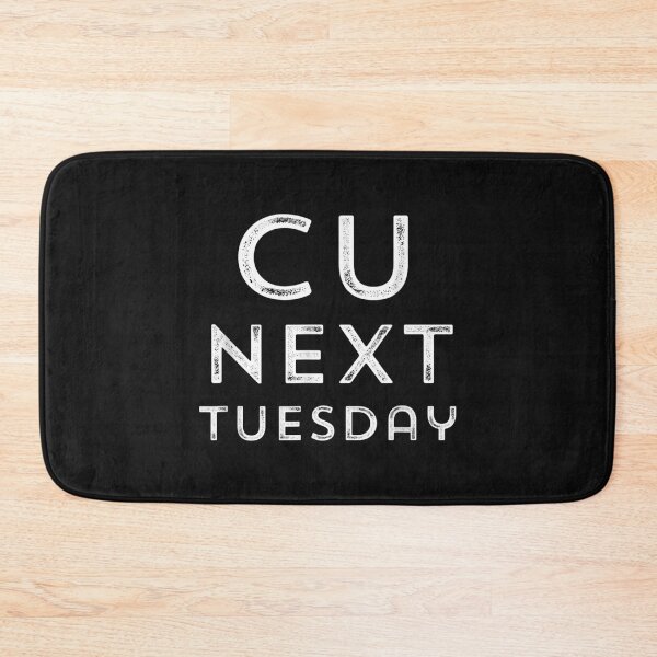 Item preview, C U Next Tuesday Funny Novelty Adult Humor designed and sold by JaySantos2022.