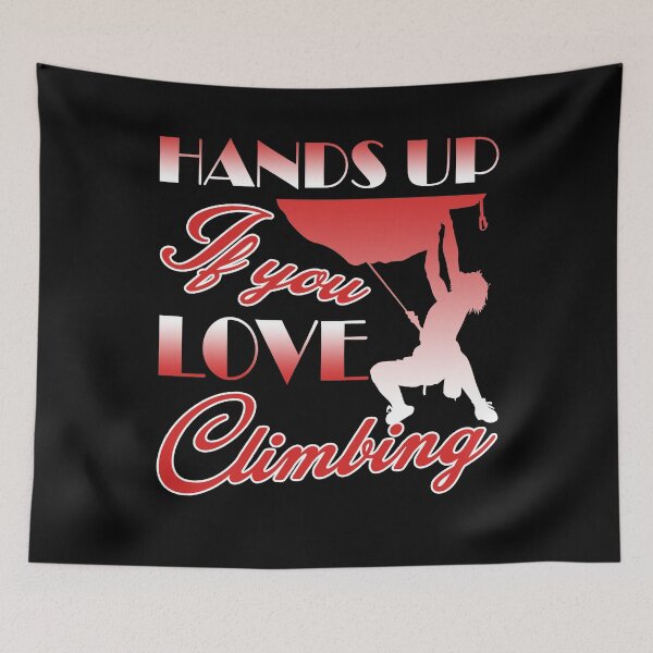 Item preview, Hands Up If You Love Climbing designed and sold by UnknownArtistt.