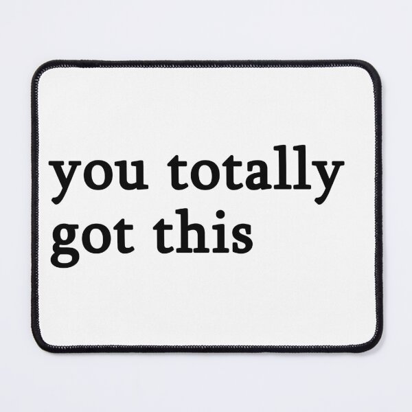 Item preview, You totally got this designed and sold by muchhappier.