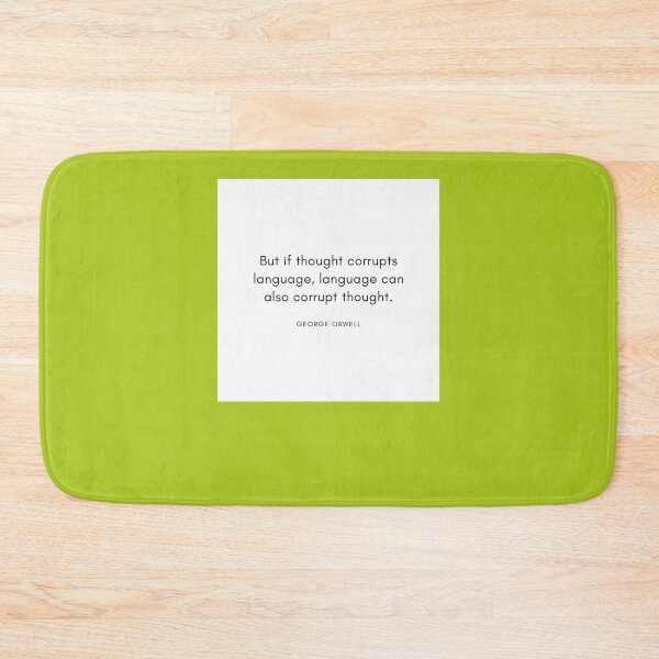 Item preview, George Orwell Quote But If Thought Corrupts Language, Language Can Also Corrupt Thought.  designed and sold by HansHermannHero.