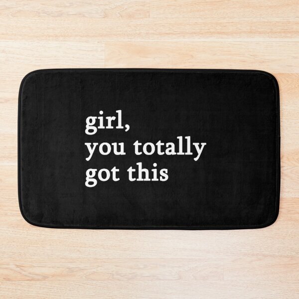 Item preview, Girl, you totally got this designed and sold by muchhappier.