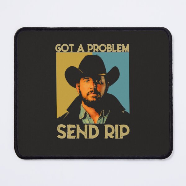 Item preview, got a problem send rip yellowstone  for men and women   designed and sold by denhamma.