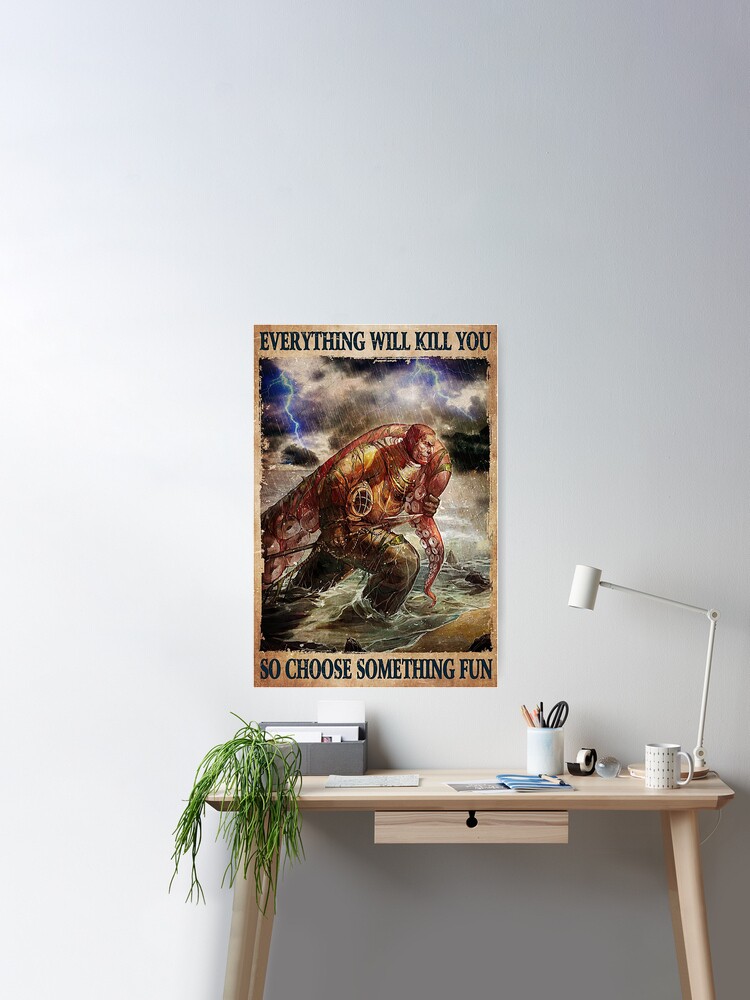 Everything Will Kill You So Choose Something Fun Poster, Fly Fishing  Poster, Vintage Fly Fishing Pri Canvas Art Poster And Wall Art Picture  Print