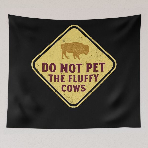 Item preview, Do Not Pet The Fluffy Cows. Funny Bison Warning Sign designed and sold by Rebel-Design.