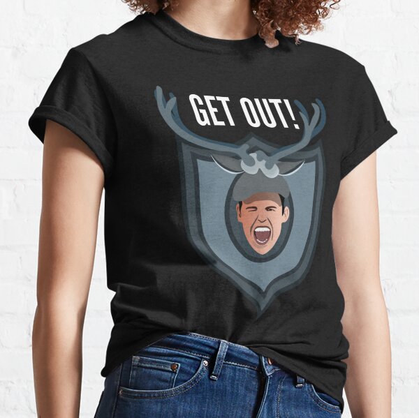 Get OUT!!! Top text (The Lodge, Goes Wrong)   Classic T-Shirt