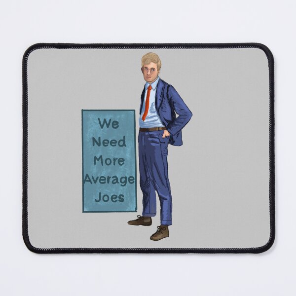 Item preview, We Need More Average Joes designed and sold by HappyRandomArt.
