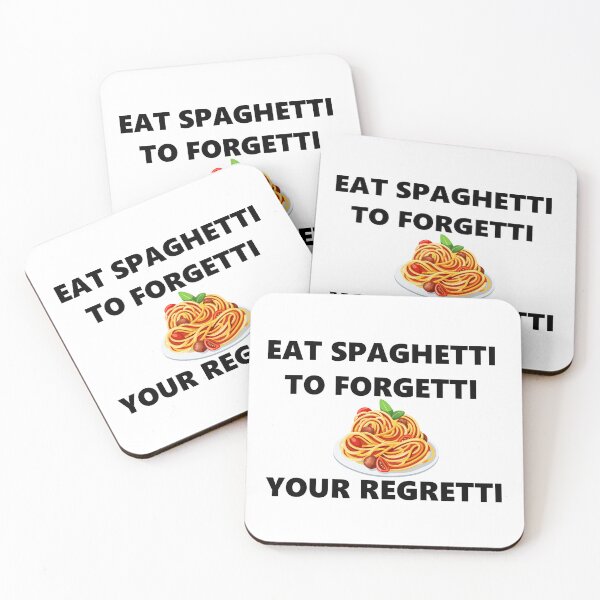 Item preview, Eat spaghetti to forgetti your regretti designed and sold by muchhappier.
