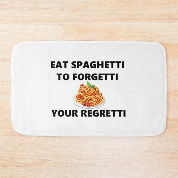 Item preview, Eat spaghetti to forgetti your regretti designed and sold by muchhappier.