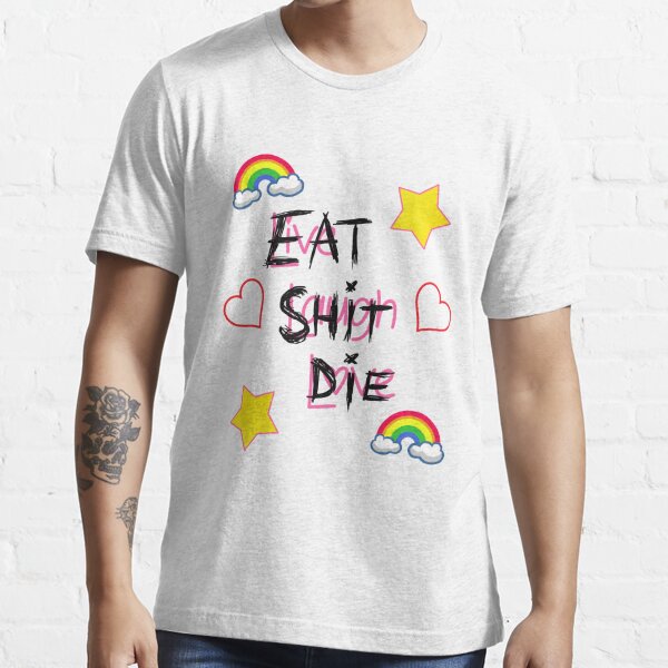 live-laugh-love-eat-shit-die-t-shirt-for-sale-by-barnyardy