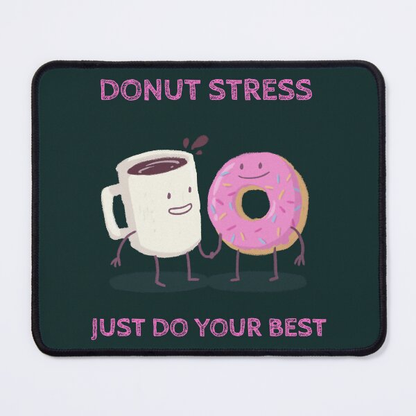 Item preview, Donut Stress Just Do Your Best. Cute Donut and Coffee designed and sold by MiniDaisyStored.