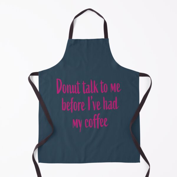Item preview, Donut talk to me before I_ve had my coffee designed and sold by MiniDaisyStored.