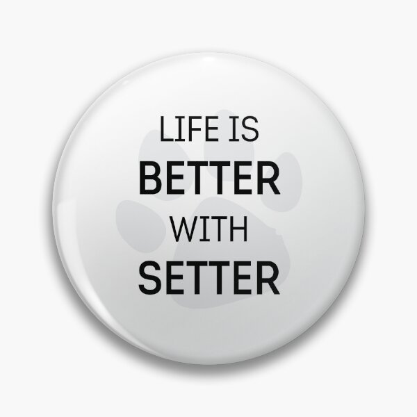 Item preview, Life is better with setter designed and sold by Vansh Arora.