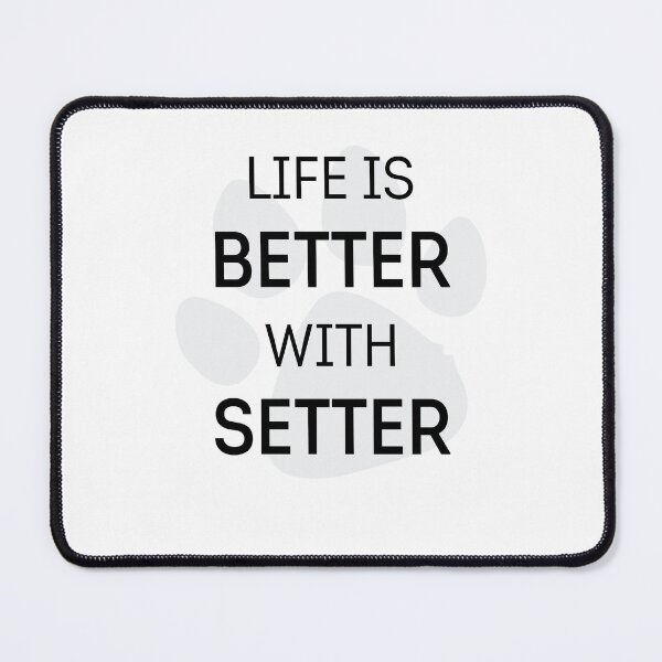 Item preview, Life is better with setter designed and sold by Vansh Arora.
