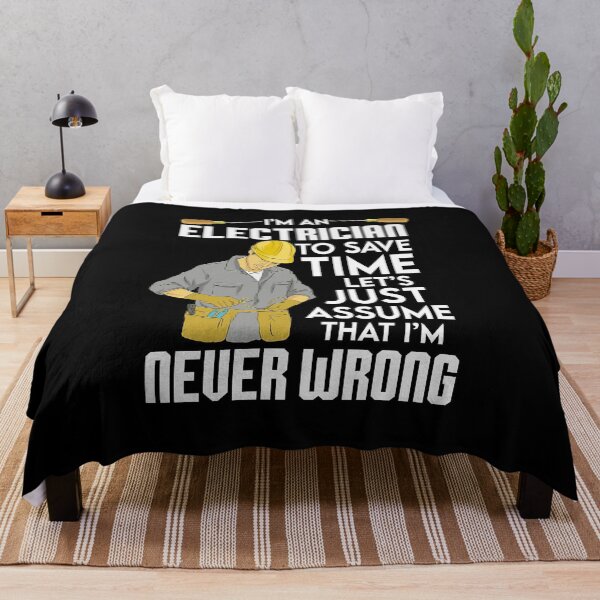 Item preview, Electrician Just Assume That I'm Never Wrong  designed and sold by reenea84.