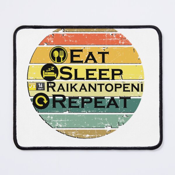 Item preview, Eat Sleep Raikantopeni Repeat designed and sold by iphotograph4.