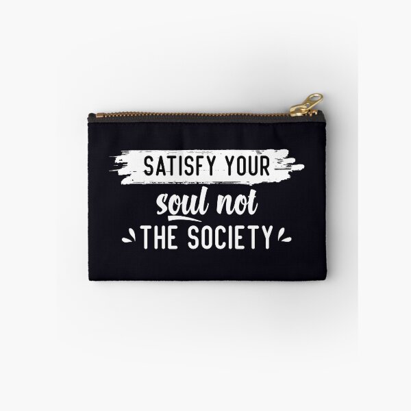 Item preview, satisfy your soul not the society designed and sold by YassJmShop.