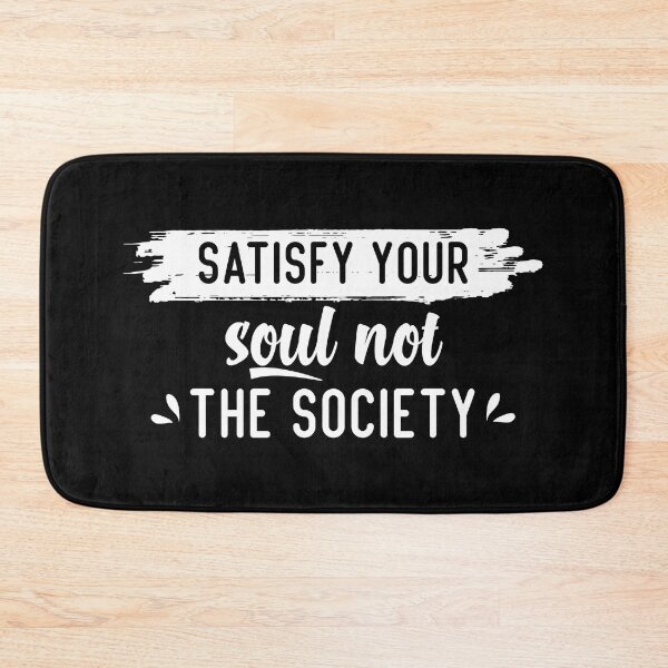Item preview, satisfy your soul not the society designed and sold by YassJmShop.