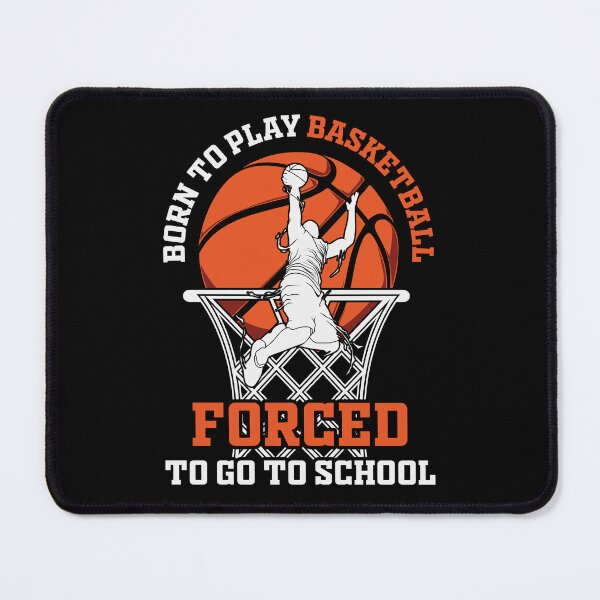 Artikelvorschau, Born To Play Basketball Forced To Goto School Basket Ball Player Classic Gift Premium Apparel Funny Holiday Xmas entworfen und verkauft von DesignByHeartUK.