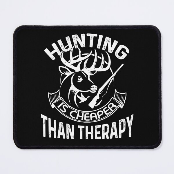 Item preview, Hunting Is Cheaper Than Therapy designed and sold by UnknownArtistt.